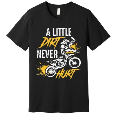 Dirt Bike Dirt Never Hurt Motocross Premium T-Shirt