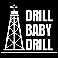 Drill Baby Drill Gas Oil Rig Funny Quote T-Shirt