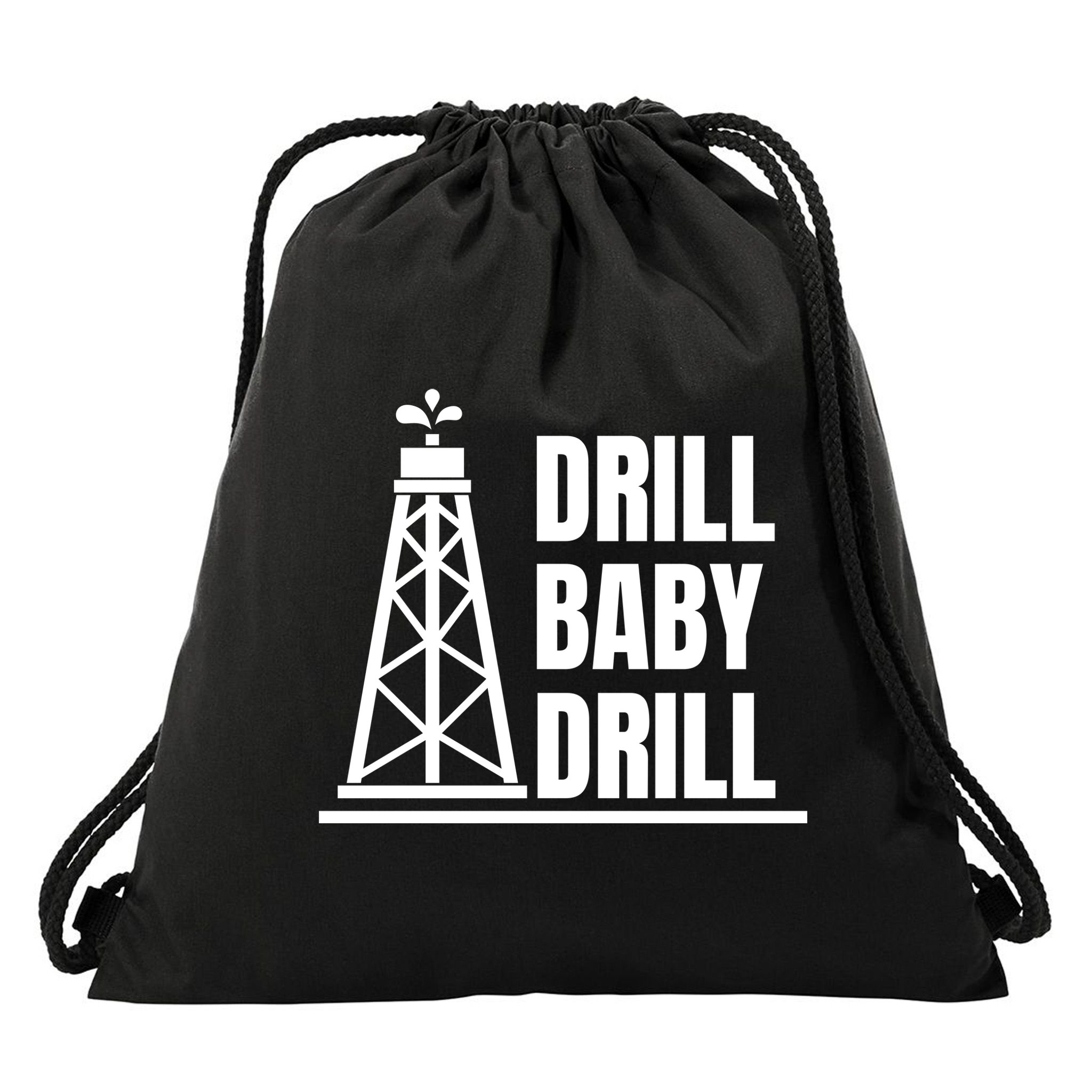 Drill Baby Drill Gas Oil Rig Funny Quote Drawstring Bag