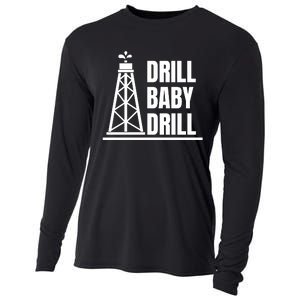 Drill Baby Drill Gas Oil Rig Funny Quote Cooling Performance Long Sleeve Crew