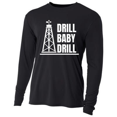 Drill Baby Drill Gas Oil Rig Funny Quote Cooling Performance Long Sleeve Crew