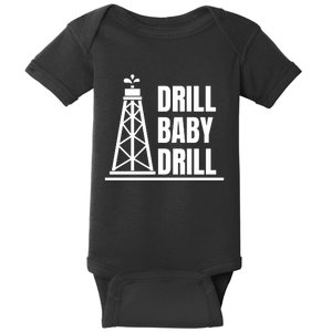 Drill Baby Drill Gas Oil Rig Funny Quote Baby Bodysuit