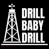 Drill Baby Drill Gas Oil Rig Funny Quote Baby Bodysuit