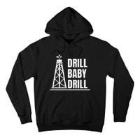 Drill Baby Drill Gas Oil Rig Funny Quote Tall Hoodie