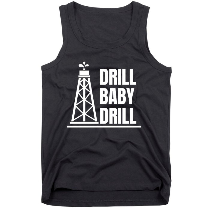 Drill Baby Drill Gas Oil Rig Funny Quote Tank Top