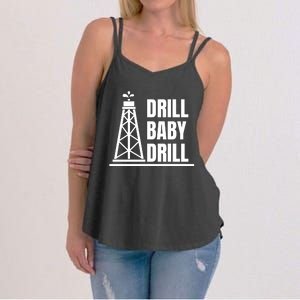 Drill Baby Drill Gas Oil Rig Funny Quote Women's Strappy Tank