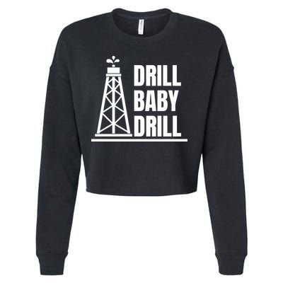 Drill Baby Drill Gas Oil Rig Funny Quote Cropped Pullover Crew