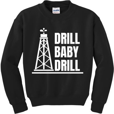 Drill Baby Drill Gas Oil Rig Funny Quote Kids Sweatshirt