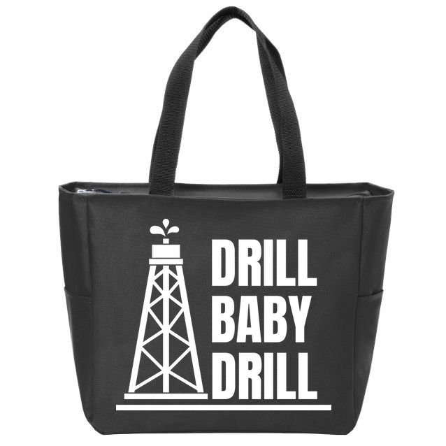 Drill Baby Drill Gas Oil Rig Funny Quote Zip Tote Bag