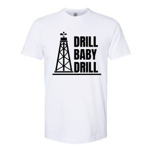 Drill Baby Drill Gas Oil Rig Funny Quote Softstyle CVC T-Shirt