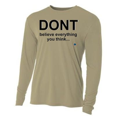 DonT Believe Everything You Think Cooling Performance Long Sleeve Crew