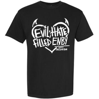 Delilah Bon Evil Hate Filled Enby Garment-Dyed Heavyweight T-Shirt
