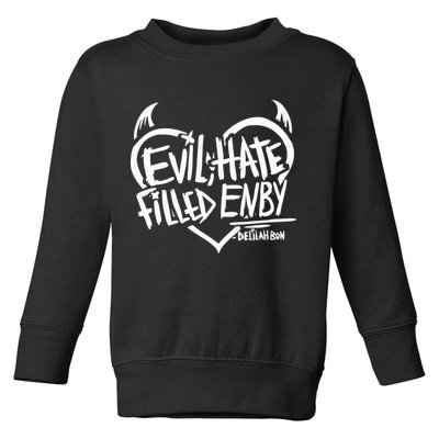 Delilah Bon Evil Hate Filled Enby Toddler Sweatshirt