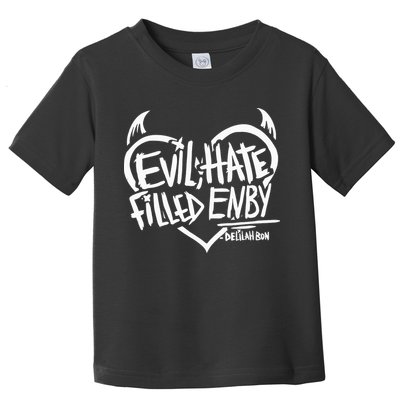 Delilah Bon Evil Hate Filled Enby Toddler T-Shirt