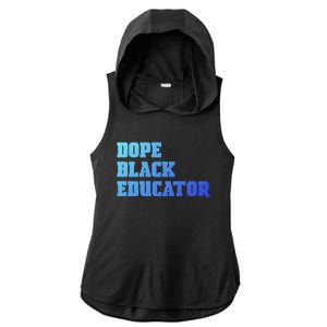 Dope Black Educator Black Pride Afro African Black History Meaningful Gift Ladies PosiCharge Tri-Blend Wicking Draft Hoodie Tank