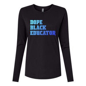 Dope Black Educator Black Pride Afro African Black History Meaningful Gift Womens Cotton Relaxed Long Sleeve T-Shirt