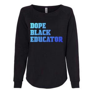 Dope Black Educator Black Pride Afro African Black History Meaningful Gift Womens California Wash Sweatshirt