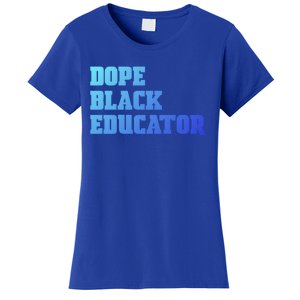 Dope Black Educator Black Pride Afro African Black History Meaningful Gift Women's T-Shirt