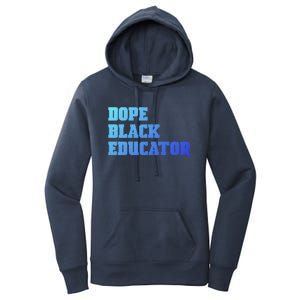 Dope Black Educator Black Pride Afro African Black History Meaningful Gift Women's Pullover Hoodie