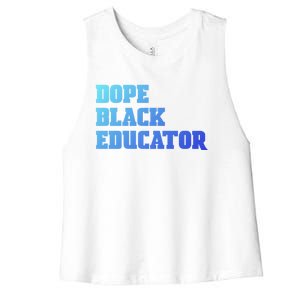 Dope Black Educator Black Pride Afro African Black History Meaningful Gift Women's Racerback Cropped Tank