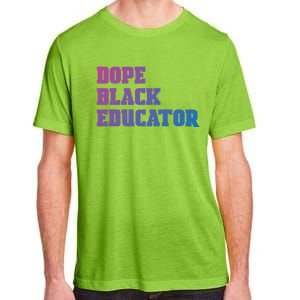 Dope Black Educator Black Pride Afro African Black History Meaningful Gift Adult ChromaSoft Performance T-Shirt