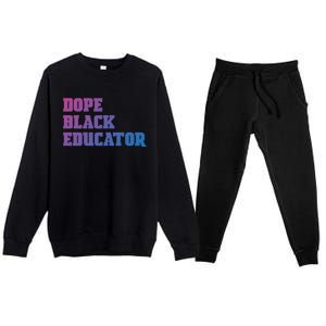 Dope Black Educator Black Pride Afro African Black History Meaningful Gift Premium Crewneck Sweatsuit Set