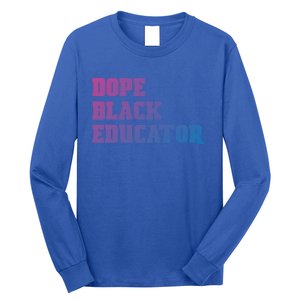 Dope Black Educator Black Pride Afro African Black History Meaningful Gift Long Sleeve Shirt