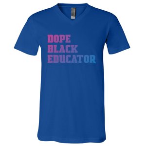 Dope Black Educator Black Pride Afro African Black History Meaningful Gift V-Neck T-Shirt