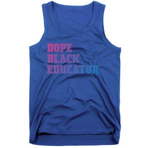 Dope Black Educator Black Pride Afro African Black History Meaningful Gift Tank Top