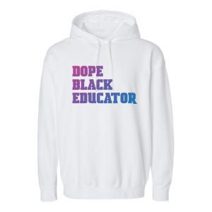 Dope Black Educator Black Pride Afro African Black History Meaningful Gift Garment-Dyed Fleece Hoodie