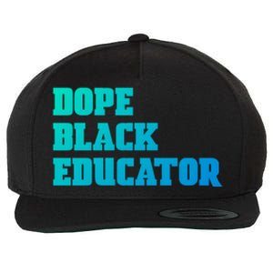 Dope Black Educator Black Pride Afro African Black History Meaningful Gift Wool Snapback Cap