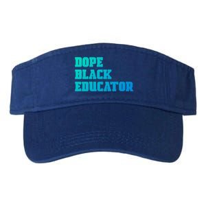 Dope Black Educator Black Pride Afro African Black History Meaningful Gift Valucap Bio-Washed Visor