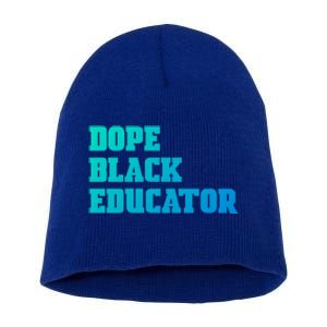 Dope Black Educator Black Pride Afro African Black History Meaningful Gift Short Acrylic Beanie