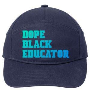 Dope Black Educator Black Pride Afro African Black History Meaningful Gift 7-Panel Snapback Hat