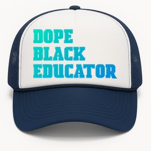 Dope Black Educator Black Pride Afro African Black History Meaningful Gift Trucker Hat