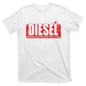 Diesel Because Electric Cant Roll Coal Truck T-Shirt