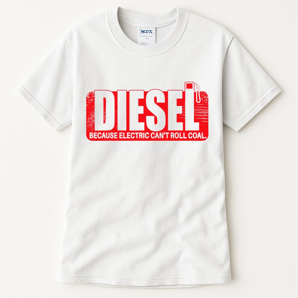 Diesel Because Electric Cant Roll Coal Truck Tall T-Shirt