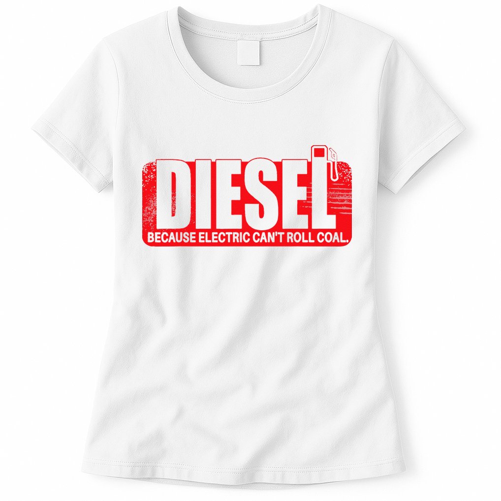 Diesel Because Electric Cant Roll Coal Truck Womens T-Shirt
