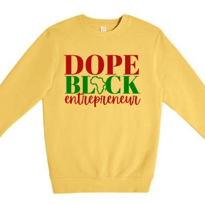 Dope Black Entrepreneur Gift Idea For Black Business Owners Gift Premium Crewneck Sweatshirt