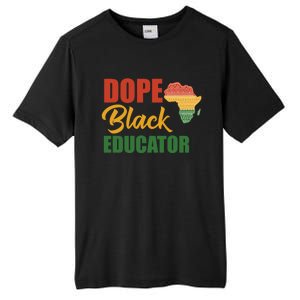 Dope Black Educator Black Teacher African American Teaching Gift Tall Fusion ChromaSoft Performance T-Shirt