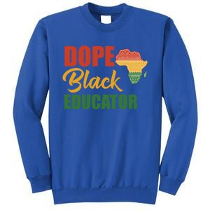 Dope Black Educator Black Teacher African American Teaching Gift Sweatshirt