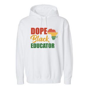 Dope Black Educator Black Teacher African American Teaching Gift Garment-Dyed Fleece Hoodie