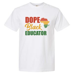 Dope Black Educator Black Teacher African American Teaching Gift Garment-Dyed Heavyweight T-Shirt