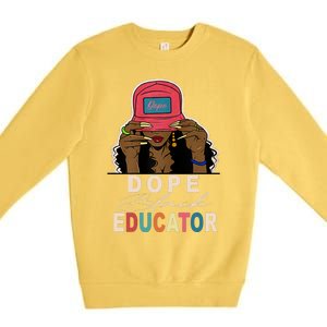 Dope Black Educator Black Girl Women Black History Month Premium Crewneck Sweatshirt