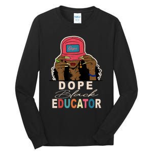 Dope Black Educator Black Girl Women Black History Month Tall Long Sleeve T-Shirt