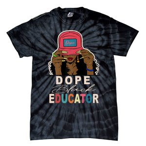 Dope Black Educator Black Girl Women Black History Month Tie-Dye T-Shirt