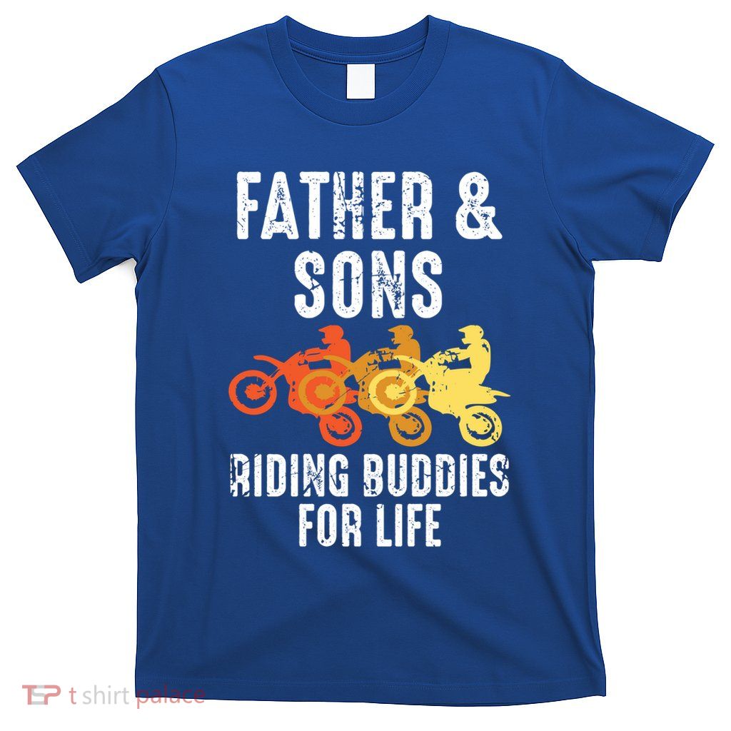 Dirt Bike Father And Son Riding Buddies For Life Cool Gift T-Shirt