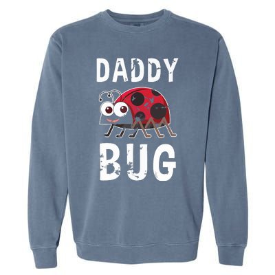 Daddy Bug Funny Ladybug Lover Cute Dad Fathers Day Gift Garment-Dyed Sweatshirt