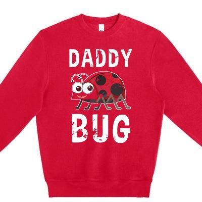 Daddy Bug Funny Ladybug Lover Cute Dad Fathers Day Gift Premium Crewneck Sweatshirt