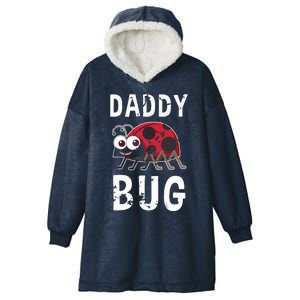 Daddy Bug Funny Ladybug Lover Cute Dad Fathers Day Gift Hooded Wearable Blanket